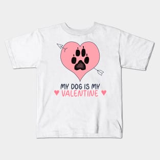 My Dog Is My Valentine Kids T-Shirt